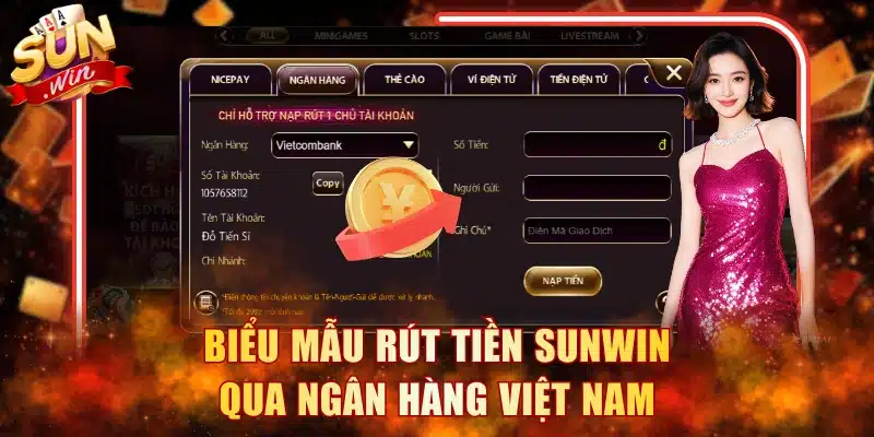 Biểu mẫu rút tiền Sunwin qua ngân hàng Việt Nam