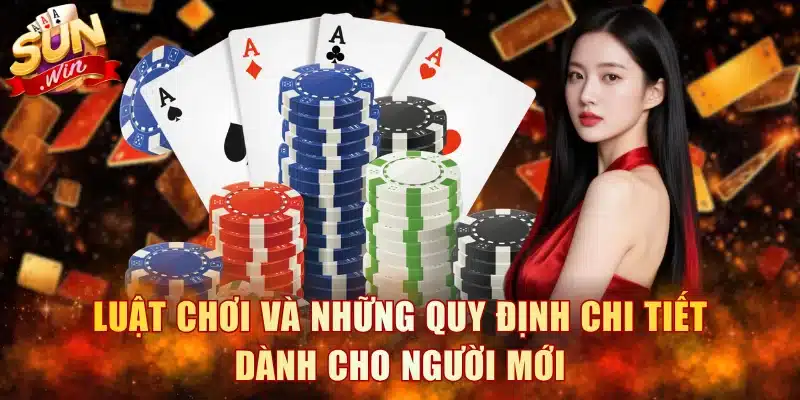 Luật chơi và những quy định chi tiết dành cho người mới