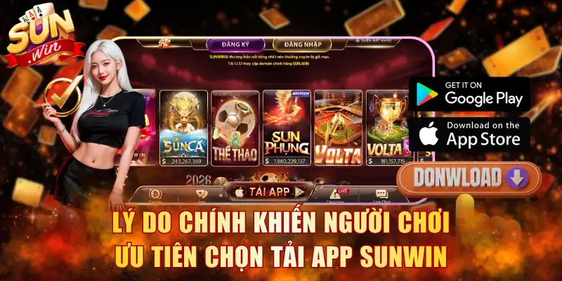 Lý do chính khiến người chơi ưu tiên chọn tải app Sunwin
