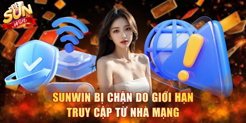 Sunwin bị chặn do giới hạn truy cập từ nhà mạng