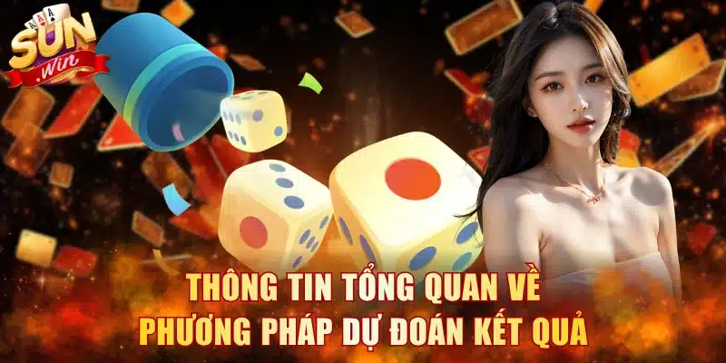 Thông tin tổng quan về phương pháp dự đoán kết quả