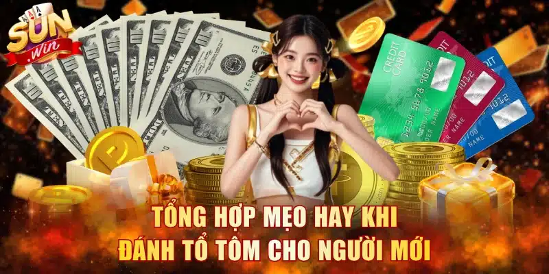 Tổng hợp mẹo hay khi đánh tổ tôm cho người mới