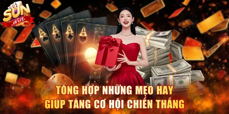 Tổng hợp những mẹo hay giúp tăng cơ hội chiến thắng